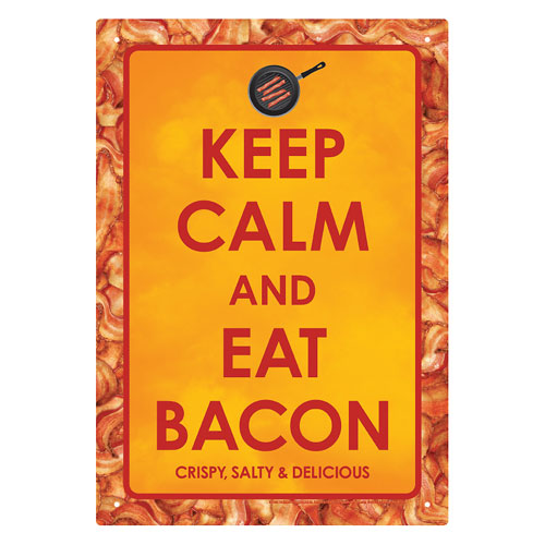 Keep Calm Eat Bacon Tin Sign